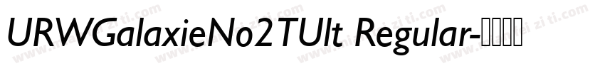 URWGalaxieNo2TUlt Regular字体转换